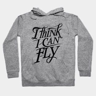 I Think I Can Fly Hoodie